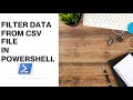 PowerShell - Filter CSV File Data | How to filter CSV File data in PowerShell