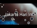 Jakarta Hari Ini | Jakarta Pusat | @indonesianDC | Jakarta Today