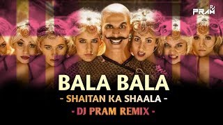 Bala Bala Shaitan Ka Shaala DJ PRAM Remix | Housefull 4 Akshay Kumar