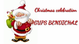 CHRISTMAS CELEBRATION @GUPS BENDICHAL...... 20/12/2024