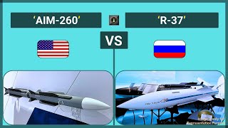 Comparative Analysis: United States' AIM-260 vs Russia's R-37 Missile