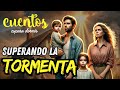 💤 Nuestros MEJORES CUENTOS para DORMIR 📜SUPERANDO LA TORMENTA 💤