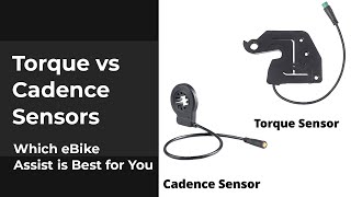 Torque vs Cadence Sensors: Which eBike Assist is Best for You?