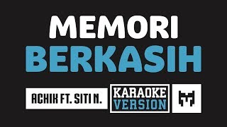 [ Karaoke ] Achik Spin Ft. Siti Nordiana - Memori Berkasih