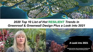 2020 Top 10 List of Hot RESILIENT Trends in Greenroof & Greenwall Design Plus a Look into 2021