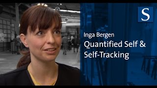 Inga Bergen: Quantified Self \u0026 Self-Tracking