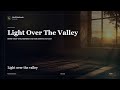 Light Over The Valley | NurAI Nasheeds