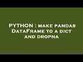 PYTHON : make pandas DataFrame to a dict and dropna