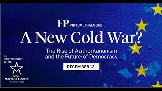 A New Cold War? | FP Virtual Dialogue with The Martens Centre