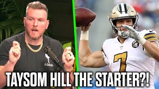 Pat McAfee Reacts To Saints Starting Taysom Hill With Drew Brees Out