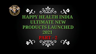 Happy Health India new product launch - 2021 | hhi new products 2021 | Team Tiger HHI |