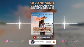 Fritz Kalkbrenner & Ben E. King - Sky and Sand vs.  Stand by me (Chris Decay x Re-lay Remix)