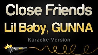 Lil Baby, GUNNA - Close Friends (Karaoke Version)