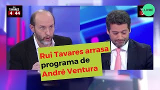 Rui Tavares arrasa programa de André Ventura: #ZeroVezes
