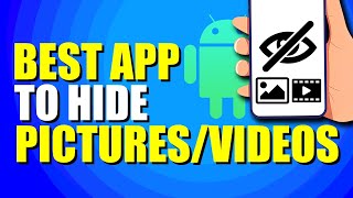 Best Android Apps To Hide Pictures And Videos (Our Top Choices)