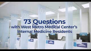 73 Questions with West Metro Medical Center's Internal Medicine Residents