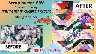 Scrap buster #59 No waste sewing  - how to use up snowball scraps -  adding tape idea