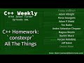 C++ Weekly - Ep 301 - C++ Homework: `constexpr` All The Things