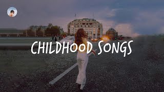 Childhood playlist - Songs to take you on a nostalgia trip