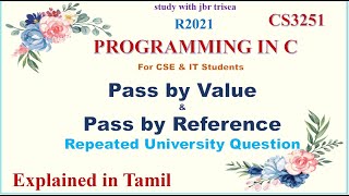 PASS by VALUE and PASS by REFERENCE/ UNIT 3/ CS 3251 PROGRAMMING IN C/ IN TAMIL