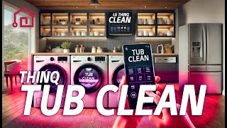 [LG ThinQ] Tub Clean for Washers, Dryers, WashTowers, and Dishwashers