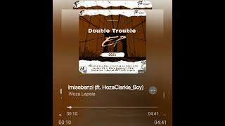 Imisebenzi(ft. HozaClarkie_Boy x Woza Lepsie)