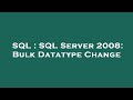 SQL : SQL Server 2008: Bulk Datatype Change