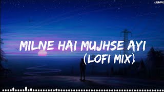 Milne Hai Mujhse Aayi (Lofi) - Arijit Singh | BASS BOOSTED |