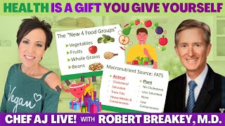 Health is A Gift You Give Yourself | Chef AJ LIVE! with Robert Breakey, M.D.