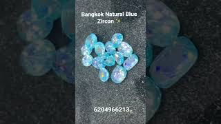 Bangkok Natural Blue Zircon ✨ KHATRI SHYAM GEMS           ✨Since 1970 ✨ 6204966213 In Wholesale ✨