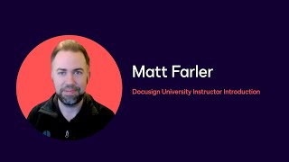 Docusign University Instructor Introduction Matt Farler