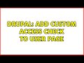 Drupal: Add custom access check to user page (2 Solutions!!)