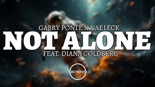 Gabry Ponte x Naeleck - Not Alone (feat. Diana Goldberg)