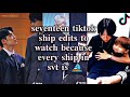 seventeen tiktok ship edits to watch because every ship in svt is ⛵ (sailing)