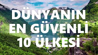 Dünyanın En Güvenli 10 Ülkesi