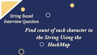 Java Program to Find the occurrence count of each character in the String using the HashMap