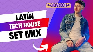 Mix Tech House / Latin House - Dj Barisch | “Ritmos Latinos y Afrodisíacos”