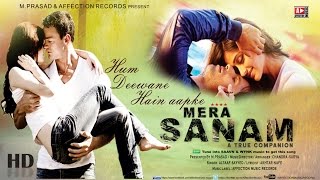 MERA SANAM-Hum Deewane Hain Aapke #Latest hindi song2016 New Bollywood Song #Affection Music Records