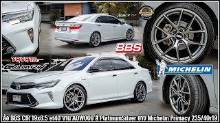 รีวิวCamry ล้อ BBS CIR 19x8.5 et40 งาน AOW009 สี PlatinumSilver ยาง Michelin Primacy 235/40r19