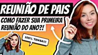 Reunião de pais para Educação Infantil - Como fazer a primeira reunião de pais?