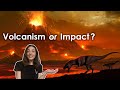 Was it an Asteroid or Volcanos that Killed the Dinosaurs 66 Million Years Ago? w/@GEOGIRL