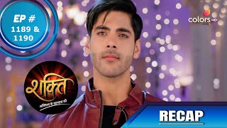 Shakti | शक्ति | Episode 1189 \u0026 1190 | Recap