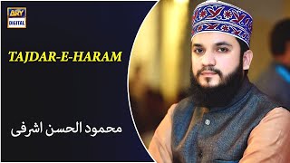 Tajdar E Haram | Mehmood Ul Hassan Ashrafi | ARY Digital