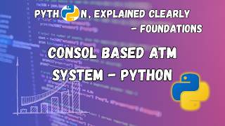 Console Based ATM System in Python with Source Code | @ExcitedNuclei