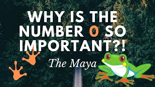 Maya Numbers: Why is the 0 so important?