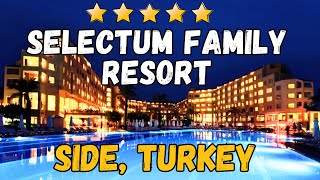 Selectum Family Resort Side,  Turkey (All-Inclusive Resort)