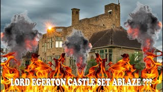 LORD EGERTON CASTLE SET ABLAZE ???  STORY BEHIND THE LORD EGERTON CASTLE.