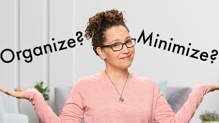 When to ORGANIZE or SIMPLIFY