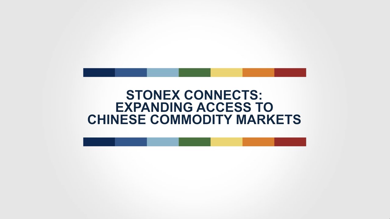 StoneX Connects: Expanding Access To Chinese Commodity Markets - YouTube