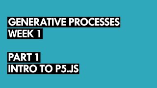 Week 1 - Part 1 - Intro to p5.js (for Processing users)